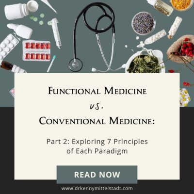 This featured image shows the title of the Blog Post "Functional Medicine vs. Conventional Medicine = Part 2: Exploring 7 Principles of Each Paradigm