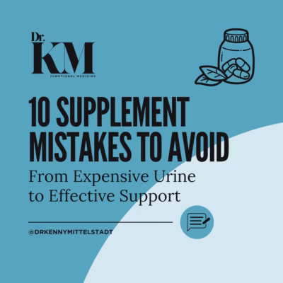 10 Supplement Mistakes to Avoid- From Expensive Urine to Effective Support